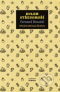 Kniha: Kolem Středomoří (Fernard Braudel). Academia, 2024 Kniha: Kolem Středomoří (Fernard Braudel). Academia, 2024