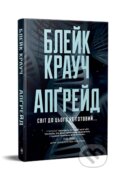 Kniha: Apgreyd (Blake Crouch). PM, 2024 Kniha: Apgreyd (Blake Crouch). PM, 2024
