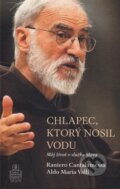 Kniha: Chlapec, ktorý nosil vodu (Raniero Cantalamessa). Spolok svätého Vojtecha, 2017 Kniha: Chlapec, ktorý nosil vodu (Raniero Cantalamessa). Spolok svätého Vojtecha, 2017