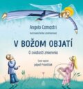 Kniha: V Božom objatí (Angelo Comastri). Spolok svätého Vojtecha, 2017 Kniha: V Božom objatí (Angelo Comastri). Spolok svätého Vojtecha, 2017