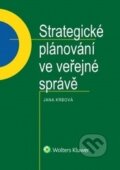 Kniha: Strategické plánování ve veřejné správě (Jana Krbová). Wolters Kluwer ČR, 2017 Kniha: Strategické plánování ve veřejné správě (Jana Krbová). Wolters Kluwer ČR, 2017