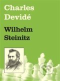 Kniha: Wilhelm Steinitz (Charles Devidé). Dolmen, 2017 Kniha: Wilhelm Steinitz (Charles Devidé). Dolmen, 2017