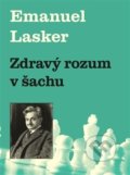 Kniha: Zdravý rozum v šachu (Emanuel Lasker). Dolmen, 2017 Kniha: Zdravý rozum v šachu (Emanuel Lasker). Dolmen, 2017