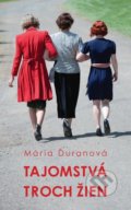 Kniha: Tajomstvá troch žien (Mária Ďuranová). Brána, 2017 Kniha: Tajomstvá troch žien (Mária Ďuranová). Brána, 2017