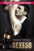 Kniha: Sexeso (Roman Horňák), 2017 Kniha: Sexeso (Roman Horňák), 2017