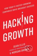 Kniha: Hacking Growth (Morgan Brown a Sean Ellis), 2017 Kniha: Hacking Growth (Morgan Brown a Sean Ellis), 2017