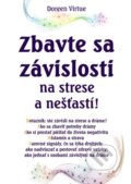 Kniha: Zbavte sa závislosti na strese a nešťastí! (Virtue Doreen), 2017 Kniha: Zbavte sa závislosti na strese a nešťastí! (Virtue Doreen), 2017