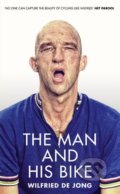 Kniha: The Man and His Bike (Wilfried de Jong). Ebury, 2017 Kniha: The Man and His Bike (Wilfried de Jong). Ebury, 2017