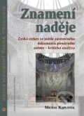 Kniha: Znamení naděje (Michal Kaplánek). Centrum pro studium demokracie a kultury, 2017 Kniha: Znamení naděje (Michal Kaplánek). Centrum pro studium demokracie a kultury, 2017