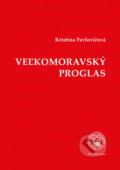 Kniha: Veľkomoravský Proglas (Kristína Pavlovičová). Typi Universitatis Tyrnaviensis, 2016 Kniha: Veľkomoravský Proglas (Kristína Pavlovičová). Typi Universitatis Tyrnaviensis, 2016