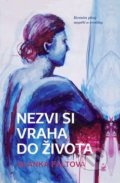 Kniha: Nezvi si vraha do života (Blanka Faltová). Petrklíč, 2017 Kniha: Nezvi si vraha do života (Blanka Faltová). Petrklíč, 2017