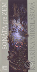 Kniha: Sonáta pre Zem (Katarína Mikolášová). Vydavateľstvo Spolku slovenských spisovateľov, 2017 Kniha: Sonáta pre Zem (Katarína Mikolášová). Vydavateľstvo Spolku slovenských spisovateľov, 2017