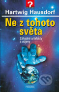Kniha: Ne z tohoto světa (Hartwig Hausdorf). Pragma, 2017 Kniha: Ne z tohoto světa (Hartwig Hausdorf). Pragma, 2017