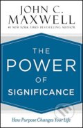 Kniha: How Significant People Live (John C. Maxwell). Center Street, 2017 Kniha: How Significant People Live (John C. Maxwell). Center Street, 2017