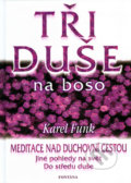Kniha: Tři duše na boso (Karel Funk). Fontána, 2002 Kniha: Tři duše na boso (Karel Funk). Fontána, 2002