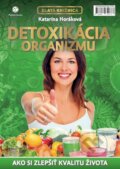 Kniha: Detoxikácia organizmu (Katarína Horáková), 2017 Kniha: Detoxikácia organizmu (Katarína Horáková), 2017