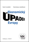 Kniha: Ekonomický úpadek Evropy (Kamil Janáček a Stanislava Janáčková). Institut Václava Klause, 2017 Kniha: Ekonomický úpadek Evropy (Kamil Janáček a Stanislava Janáčková). Institut Václava Klause, 2017