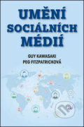 Kniha: Umění sociálních médií (Guy Kawasaki a Peg Fitzpatrick). Impossible, 2017 Kniha: Umění sociálních médií (Guy Kawasaki a Peg Fitzpatrick). Impossible, 2017