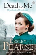 Kniha: Dead to Me (Lesley Pearse). Penguin Books, 2017 Kniha: Dead to Me (Lesley Pearse). Penguin Books, 2017