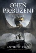 Kniha: Oheň probuzení (Anthony Ryan), 2018 Kniha: Oheň probuzení (Anthony Ryan), 2018
