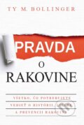 Kniha: Pravda o rakovine (Ty Bollinger). Tatran, 2017 Kniha: Pravda o rakovine (Ty Bollinger). Tatran, 2017