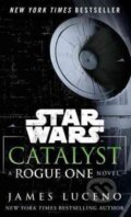 Kniha: Star Wars: Catalyst (James Luceno). Random House, 2017 Kniha: Star Wars: Catalyst (James Luceno). Random House, 2017