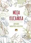 Moja kuchárka (Autorský kolektiv), 2017 Moja kuchárka (Autorský kolektiv), 2017
