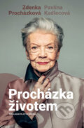 Kniha: Procházka životem (Pavlína Kadlecová a Zdenka Procházková). Brána, 2017 Kniha: Procházka životem (Pavlína Kadlecová a Zdenka Procházková). Brána, 2017