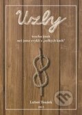 Kniha: Uzly (Luboš Toušek). EPAVA, 2013 Kniha: Uzly (Luboš Toušek). EPAVA, 2013