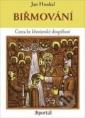 Kniha: Biřmování (Jan Houkal). Portál, 2016 Kniha: Biřmování (Jan Houkal). Portál, 2016