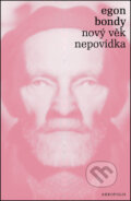 Kniha: Nový věk – Nepovídka (Egon Bondy). Akropolis, 2017 Kniha: Nový věk – Nepovídka (Egon Bondy). Akropolis, 2017