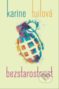 Kniha: Bezstarostnost (Karine Tuilová). Garamond, 2017 Kniha: Bezstarostnost (Karine Tuilová). Garamond, 2017