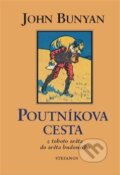 Kniha: Poutníkova cesta z tohoto světa do světa budoucího (John Bunyan), 2017 Kniha: Poutníkova cesta z tohoto světa do světa budoucího (John Bunyan), 2017