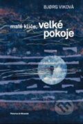 Kniha: Malé klíče, velké pokoje (Bjork Viková). Pistorius & Olšanská, 2017 Kniha: Malé klíče, velké pokoje (Bjork Viková). Pistorius & Olšanská, 2017