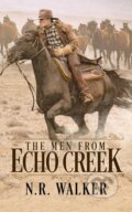 Kniha: The Men From Echo Creek (N.R. Walker). Blueheart, 2024 Kniha: The Men From Echo Creek (N.R. Walker). Blueheart, 2024