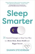 Kniha: Sleep Smarter (Shawn Stevenson). Hay House, 2016 Kniha: Sleep Smarter (Shawn Stevenson). Hay House, 2016