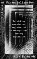 Kniha: Fictions Of Financialization (Nick Bernards). Pluto Press, 2024 Kniha: Fictions Of Financialization (Nick Bernards). Pluto Press, 2024