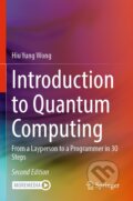 Kniha: Introduction to Quantum Computing (Hiu Yung Wong). Springer Verlag, 2024 Kniha: Introduction to Quantum Computing (Hiu Yung Wong). Springer Verlag, 2024