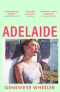 Kniha: Adelaide (Genevieve Wheeler). Aria, 2024 Kniha: Adelaide (Genevieve Wheeler). Aria, 2024