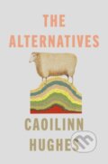 Kniha: The Alternatives (Caoilinn Hughes). Oneworld, 2024 Kniha: The Alternatives (Caoilinn Hughes). Oneworld, 2024