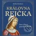 Audiokniha: Královna Rejčka (Melita Denková). Tympanum, 2024 Audiokniha: Královna Rejčka (Melita Denková). Tympanum, 2024