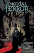 Kniha: Mortal Terror Volume 1 (Christopher Golden a Tim Lebbon). Dark Horse, 2024 Kniha: Mortal Terror Volume 1 (Christopher Golden a Tim Lebbon). Dark Horse, 2024
