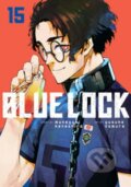 Kniha: Blue Lock 15 (Muneyuki Kaneshiro). Kodansha Comics, 2024 Kniha: Blue Lock 15 (Muneyuki Kaneshiro). Kodansha Comics, 2024