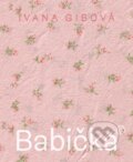E-kniha: Babička© (Ivana Gibová), 2024 E-kniha: Babička© (Ivana Gibová), 2024