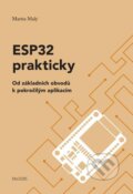 Kniha: ESP32 prakticky (Martin Malý). CZ.NIC, 2024 Kniha: ESP32 prakticky (Martin Malý). CZ.NIC, 2024