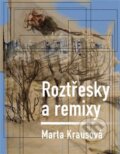 Kniha: Roztřesky a remixy (Marta Krausová). Dobrý důvod, 2024 Kniha: Roztřesky a remixy (Marta Krausová). Dobrý důvod, 2024