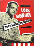 Kniha: Do posledního dechu (Luis Bu?uel). Bookman, 2004 Kniha: Do posledního dechu (Luis Bu?uel). Bookman, 2004