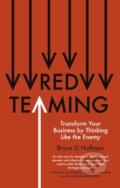 Kniha: Red Teaming (Bryce G. Hoffman). Piatkus, 2022 Kniha: Red Teaming (Bryce G. Hoffman). Piatkus, 2022