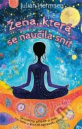 Kniha: Žena, která se naučila snít (Julian Hermsen). Rybka Publishers, 2024 Kniha: Žena, která se naučila snít (Julian Hermsen). Rybka Publishers, 2024