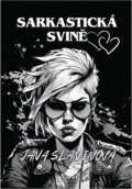 Kniha: Sarkastická svině (Jana Slaninová). , 2024 Kniha: Sarkastická svině (Jana Slaninová). , 2024